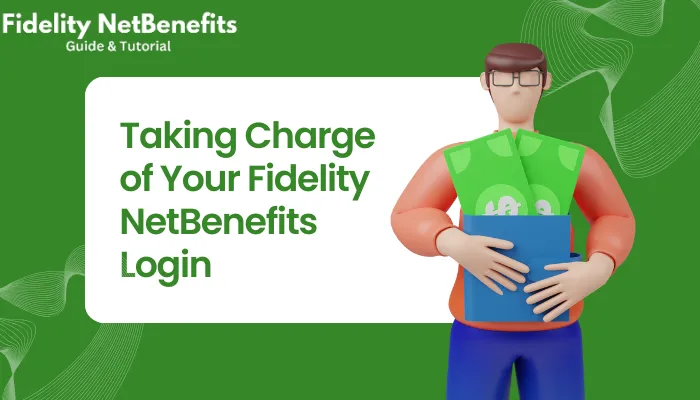 Taking Charge of Your Fidelity NetBenefits Login