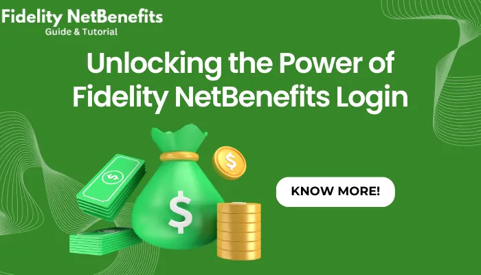 Unlocking the Power of Fidelity NetBenefits Login
